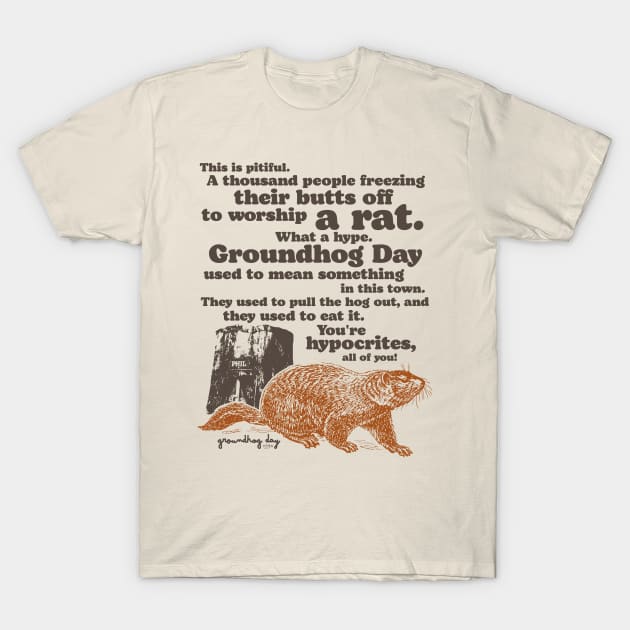 Groundhog Day Worship a Rat Quote T-Shirt by darklordpug